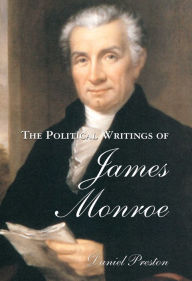 The Political Writings of James Monroe - James Monroe