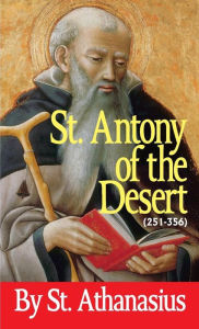 St. Antony of the Desert Athanasius St. Athanasius Author