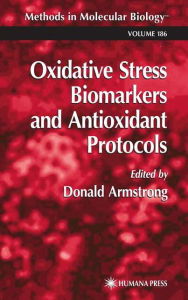 Oxidative Stress Biomarkers and Antioxidant Protocols Donald Armstrong Editor