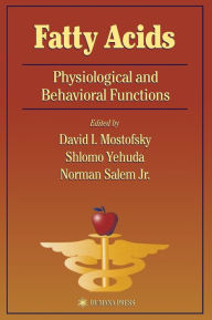 Fatty Acids: Physiological and Behavioral Functions David I. Mostofsky Editor