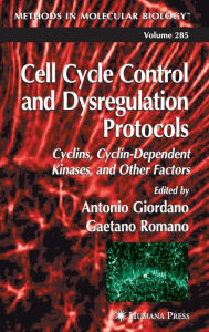 Cell Cycle Control and Dysregulation Protocols - Antonio Giordano