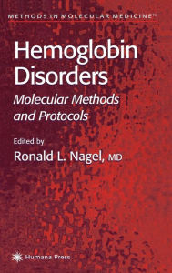 Hemoglobin Disorders: Molecular Methods and Protocols Ronald L. Nagel Editor