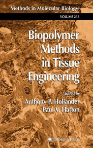 Biopolymer Methods in Tissue Engineering Anthony P. Hollander Editor