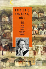 Inside Looking Out: The Life and Art of Gina Knee Sharyn R. Udall Author