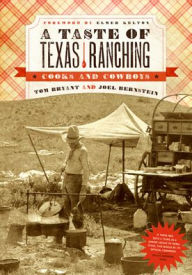 A Taste of Texas Ranching: Cooks and Cowboys Tom Bryant Author