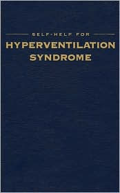 Self-Help for Hyperventilation Syndrome 2 Ed: Recognizing and Correcting Your Breathing Pattern Disorder - Dinah Bradley