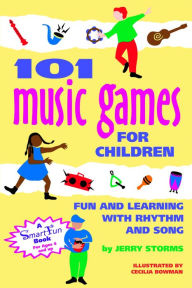 101 Music Games for Children: Fun and Learning with Rhythm and Song - Jerry Storms