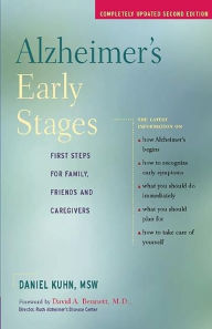 Alzheimer's Early Stages: First Steps for Family, Friends and Caregivers - Daniel Kuhn