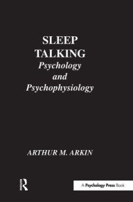 Sleep-Talking: Psychology and Psychophysiology - A. M. Arkin