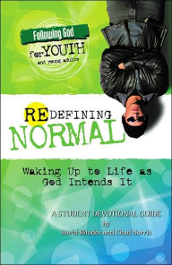 Redefining Normal: A Student Devotional Guide (Following God For Young Adults)