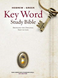 The Hebrew-Greek Key Word Study Bible: NASB-77 Edition, Hardbound Spiros Zodhiates Editor