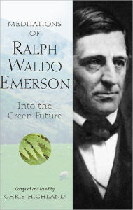 Meditations of Ralph Waldo Emerson Chris Highland Author