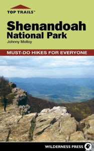 Top Trails: Shenandoah National Park: Must-Do Hikes for Everyone - Johnny Molloy
