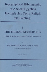 Topographical Bibliography of Ancient Egyptian Hieroglyphic Texts, Reliefs and Paintings. Volume I: The Theban Necropolis. Part II: Royal Tombs and Sm