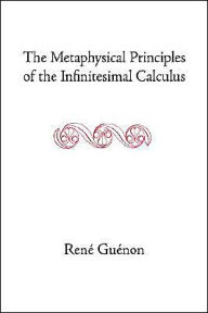 The Metaphysical Principles of the Infinitesimal Calculus Rene Guenon Author