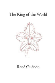 The King of the World Rene Guenon Author