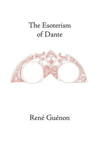 The Esoterism of Dante Rene Guenon Author