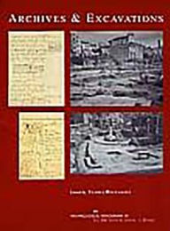Archives and Excavations: Essays on the History of Archaeological Excavations in Rome and Southern Italy from the Renaissance to the Nineteenth Centur