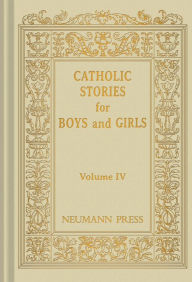 Catholic Stories For Boys & Girls: VOLUME 4 Catholic Nuns Author