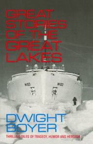Great Stories of the Great Lakes Dwight Boyer Author