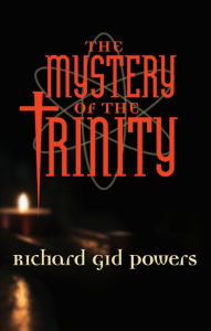 The Mystery of the Trinity - Richard Gid Powers