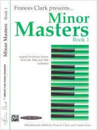 Minor Masters, Bk 1: Original Keyboard Music from the 18th and 19th Centuries Frances Clark Editor