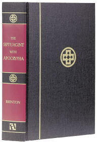 The Septuagint with Apocrypha: Greek and English Lancelot C Brenton Editor