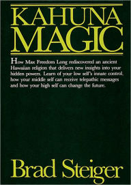 Kahuna Magic Brad Steiger Author