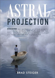 Astral Projection Brad Steiger Author
