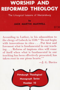 Worship and Reformed Theology Jack M. Maxwell Author