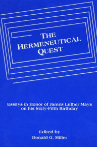 The Hermeneutical Quest Donald G. Miller Editor