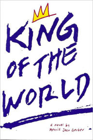 King of the World - Merrill Joan Gerber