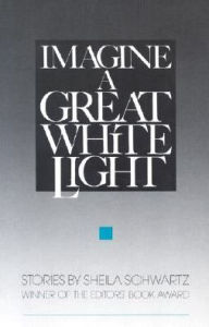 Imagine a Great White Light - Sheila Schwartz