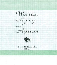 Women, Aging, and Ageism - Evelyn R Rosenthal