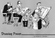 Drawing Power: Knott, Ficklen, and Mcclanahan, Editorial Cartoonists of the Dallas Morning News - Robert F. Darden