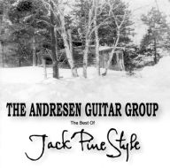 The Best of Jack Pine Style Andresen Guitar Group Author