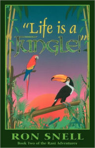 Life Is A Jungle Ron Snell Author