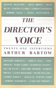 The Director's Voice: Twenty-One Interviews Arthur Bartow Author