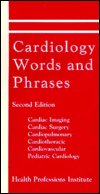 Cardiology Words and Phrases: Cardiac Imaging, Cardiac Surgery, Cardiopulmonary, Cardiothoracic, Cardiovascular, Pediatric Cardiology [Instructor&#39;s Desk Copy]