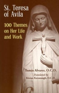 St. Teresa of Avila 100 Themes of Her Life and Work - Kieran Kavanaugh
