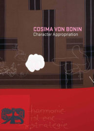 Cosima von Bonin: Character Appropriation Meredith Malone Author