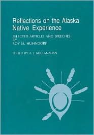 Reflections on Alaska Native Experience - Roy M. Huhndorf
