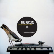 The Record: Contemporary Art and Vinyl Trevor Schoonmaker Editor