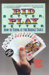 Bid Better Play Better: How to Think at the Bridge Table Dorothy Hayden Truscott Author