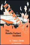 Eyewitness: The Amelia Earhart Incident - Thomas E. Devine