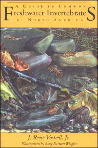 A Guide to Common Freshwater Invertebrates of North America J. Reese Voshell Author