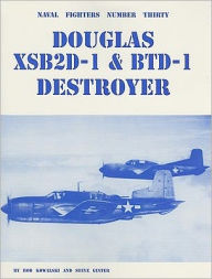 Douglas XSB2D-1/BTD-1 Destroyer Bob Kowalski Author
