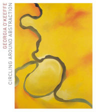 Georgia O'Keeffe: Circling Around Abstraction Jonathon Stuhlman Author