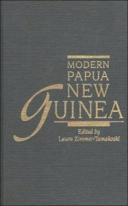 Modern Papua New Guinea - Laura Zimmer-Tamakoshi