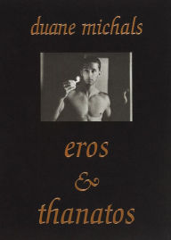 Eros and Thanatos Duane Michals Author